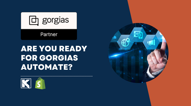 Are you Ready for Gorgias Automate?